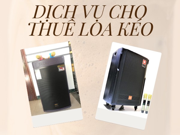 dịch vụ cho thuê loa kéo